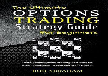 [+][PDF] TOP TREND The Ultimate Options Trading Strategy Guide for Beginners  [DOWNLOAD] 