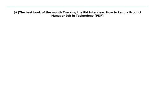 [+]The best book of the month Cracking the PM Interview: How to Land a Product Manager Job in Technology [PDF] 