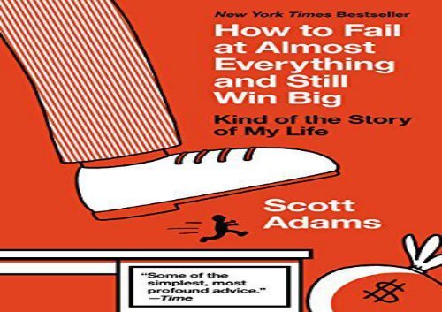 [+][PDF] TOP TREND How to Fail at Almost Everything and Still Win Big: Kind of the Story of My Life [PDF] 