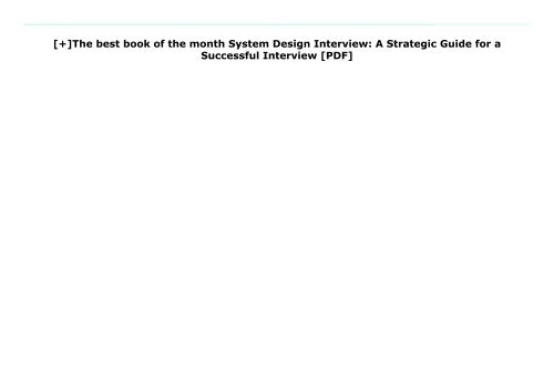 [+]The best book of the month System Design Interview: A Strategic Guide for a Successful Interview [PDF] 