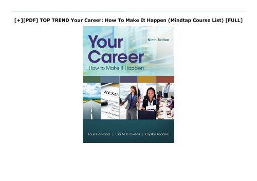 [+][PDF] TOP TREND Your Career: How To Make It Happen (Mindtap Course List)  [FULL] 