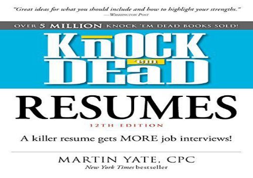 [+][PDF] TOP TREND Knock  em Dead Resumes: A Killer Resume Gets MORE Job Interviews!  [FULL] 