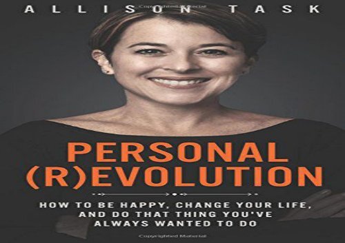 [+][PDF] TOP TREND Personal Revolution: How to Be Happy, Change Your Life, and Do That Thing You ve Always Wanted to Do [PDF] 