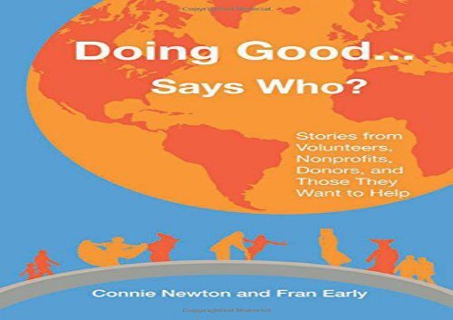 [+][PDF] TOP TREND Doing Good Says Who?: Stories from Volunteers, Nonprofits, Donors, and Those They Want to Help  [FREE] 