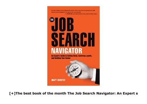 [+]The best book of the month The Job Search Navigator: An Expert s Guide to Getting Hired, Surviving Layoffs, and Building Your Career  [DOWNLOAD] 