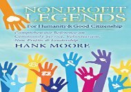 [+]The best book of the month Non-Profit Legends: Comprehensive Reference on Community Service, Volunteerism, Non-Profits and Leadership for Humanity and Good Citizensh  [READ] 