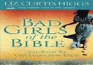 Read Online Bad Girls of the Bible: And What We Can Learn from Them Any Format