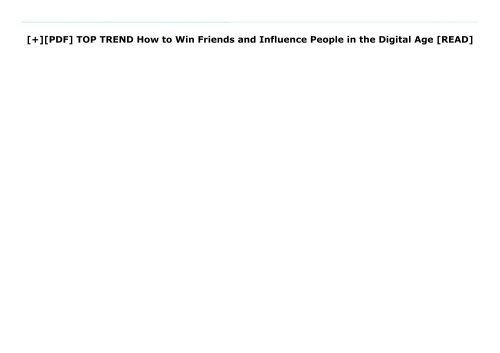 [+][PDF] TOP TREND How to Win Friends and Influence People in the Digital Age  [READ] 