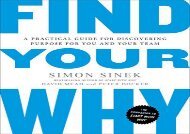 [+][PDF] TOP TREND Find Your Why: A Practical Guide for Discovering Purpose for You and Your Team  [NEWS]