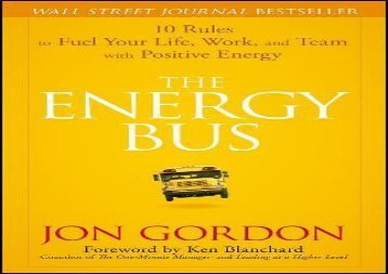 [+][PDF] TOP TREND The Energy Bus: 10 Rules to Fuel Your Life, Work, and Team with Positive Energy  [FULL] 