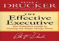 [+]The best book of the month The Effective Executive: The Definitive Guide to Getting the Right Things Done (Harperbusiness Essentials) [PDF] 