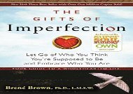 [+][PDF] TOP TREND The Gifts of Imperfection: Let Go of Who You Think You re Supposed to Be and Embrace Who You Are [PDF] 