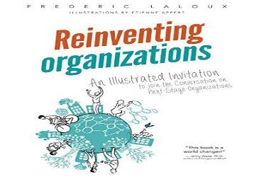 [+][PDF] TOP TREND Reinventing Organizations: An Illustrated Invitation to Join the Conversation on Next-Stage Organizations  [FREE] 