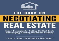 [+][PDF] TOP TREND The Book on Negotiating Real Estate: Expert Strategies for Getting the Best Deals When Buying   Selling Investment Property  [DOWNLOAD] 