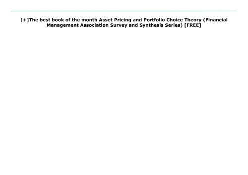 [+]The best book of the month Asset Pricing and Portfolio Choice Theory (Financial Management Association Survey and Synthesis Series)  [FREE] 