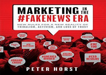 [+][PDF] TOP TREND Marketing in the #Fakenews Era: New Rules for a New Reality of Tribalism, Activism, and Loss of Trust  [FULL] 