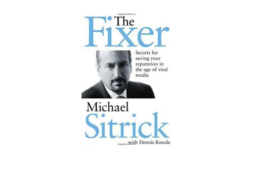 [+]The best book of the month The Fixer: Secrets for Saving Your Reputation in the Age of Viral Media  [FULL] 