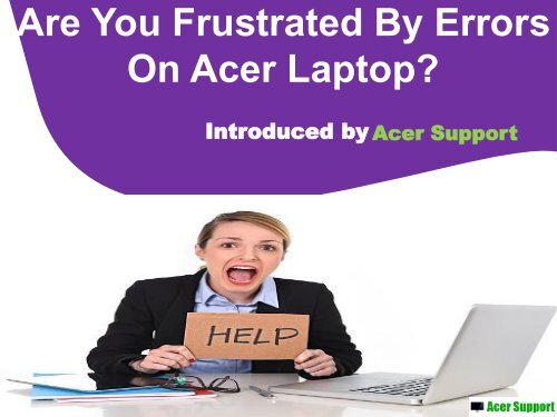 Acer Support- Takes The Error Out From Acer Laptop