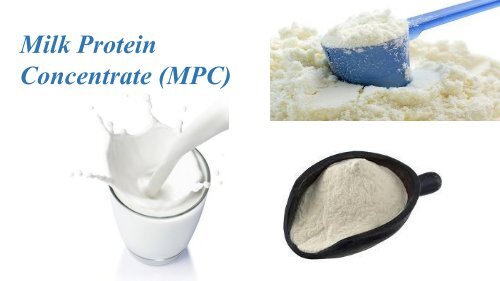 Milk protein concentrates (MPCs)