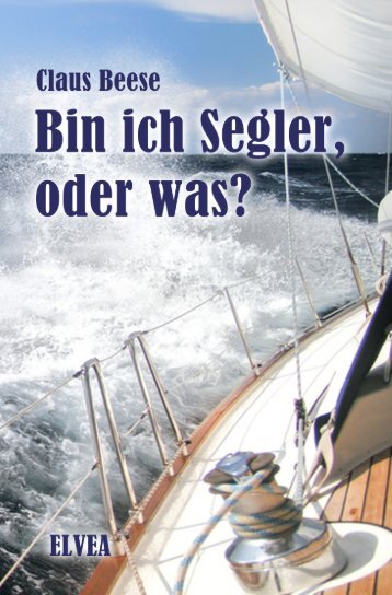 Claus-Beese: Bin ich Segler, oder was? (Blick ins Buch)