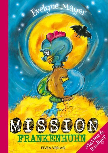 Evelyne Mayer: Mission Frankenhuhn (Blick ins Buch)