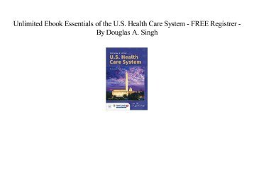 Best PDF Essentials of the U.S. Health Care System -  Unlimed acces book - By Douglas A. Singh