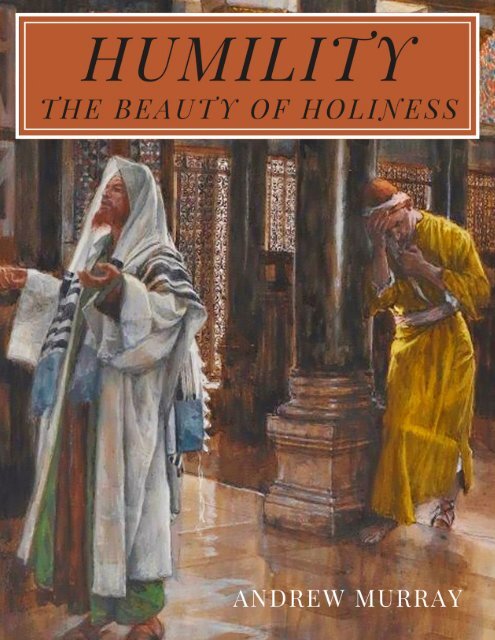 HUMILITY: The Beauty of Holiness by Andrew Murray