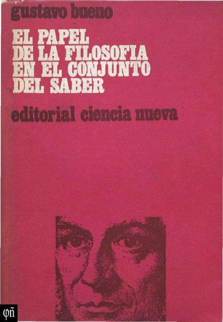 1970 - Gustavo Bueno - El papel de la Filosofia en el conjunto del saber. Ciencia Nueva. 1970