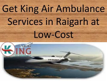 Hire Instant and Advance Air Ambulance Services in Raigarh