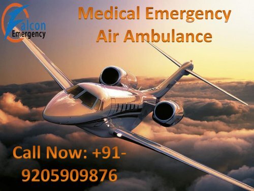 Falcon Emergency offers best and Safe Air Ambulance Services in Delhi