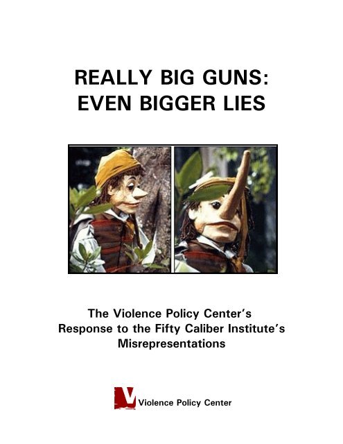 REALLY BIG GUNS: EVEN BIGGER LIES - Violence Policy Center