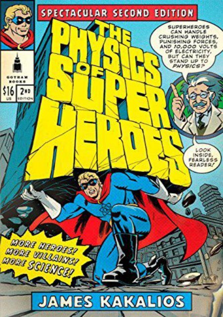 [PDF] Download The Physics of Superheroes: More Heroes! More Villains! More Science! Spectacular Second Edition Full