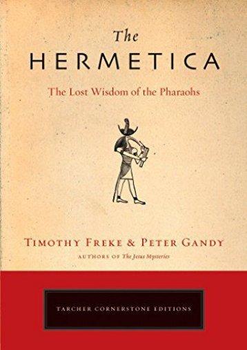 [PDF] Download The Hermetica: The Lost Wisdom of the Pharaohs Full