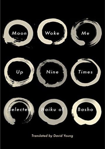 [PDF] Download Moon Woke Me Up Nine Times: Selected Haiku of Basho Online