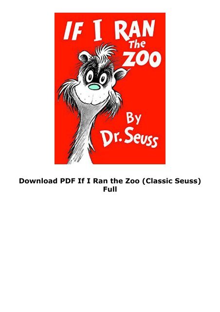 Download PDF If I Ran the Zoo (Classic Seuss) Full