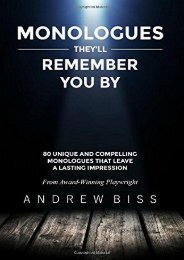 Download PDF Monologues They ll Remember You By: 80 Unique and Compelling Monologues That Leave a Lasting Impression Online