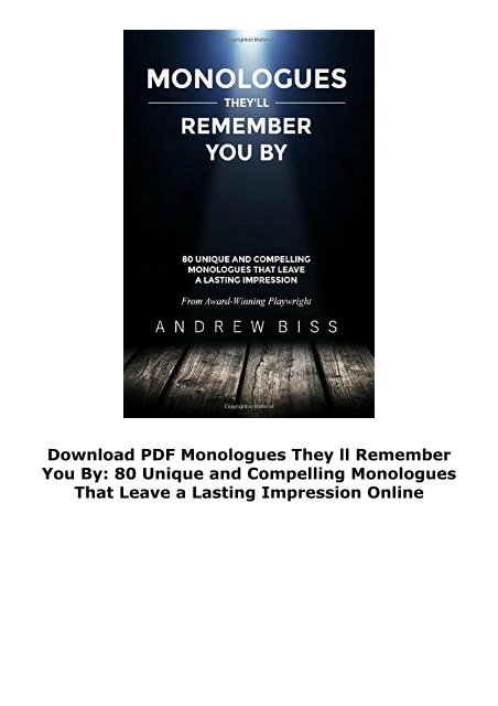 Download PDF Monologues They ll Remember You By: 80 Unique and Compelling Monologues That Leave a Lasting Impression Online