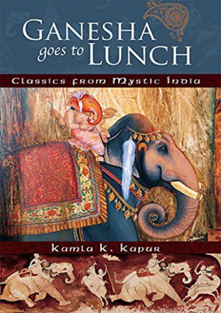 [PDF] Download Ganesha Goes to Lunch: Classics from Mystic India (Mandala Classics) Online
