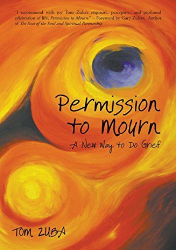 Download PDF Permission to Mourn: A New Way to Do Grief Full