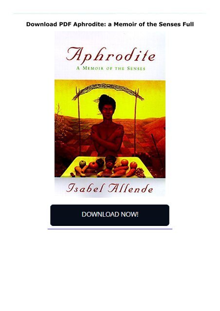 Download PDF Aphrodite: a Memoir of the Senses Full