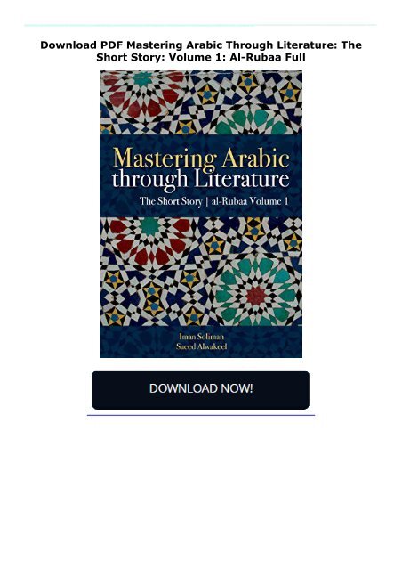 Download PDF Mastering Arabic Through Literature: The Short Story: Volume 1: Al-Rubaa Full