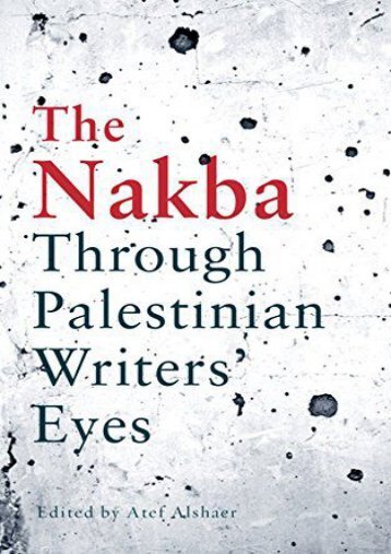 Download PDF The Nakba: Through Palestinian Writers  Eyes Full