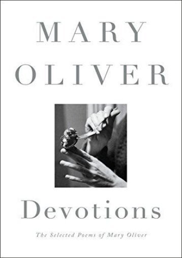 [PDF] Download Devotions: The Selected Poems of Mary Oliver Full