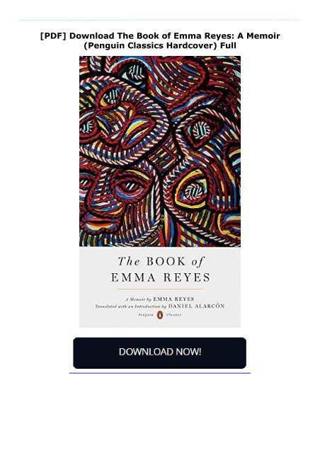 [PDF] Download The Book of Emma Reyes: A Memoir (Penguin Classics Hardcover) Full