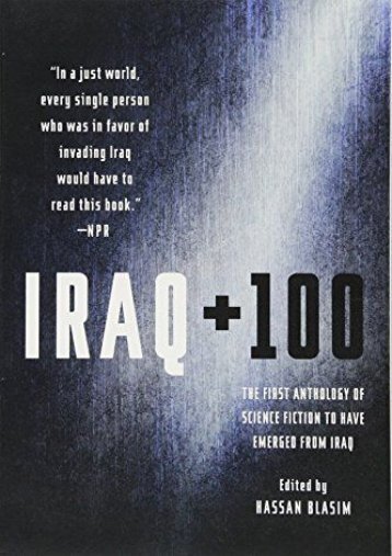 [PDF] Download Iraq + 100: The First Anthology of Science Fiction to Have Emerged from Iraq Full