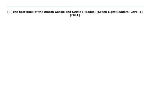 [+]The best book of the month Gossie and Gertie (Reader) (Green Light Readers: Level 1)  [FULL] 