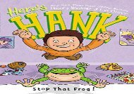 [+]The best book of the month Stop That Frog! (Here s Hank)  [DOWNLOAD] 