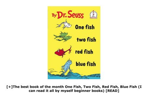 [+]The best book of the month One Fish, Two Fish, Red Fish, Blue Fish (I can read it all by myself beginner books)  [READ] 