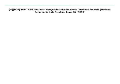 [+][PDF] TOP TREND National Geographic Kids Readers: Deadliest Animals (National Geographic Kids Readers: Level 3)  [READ] 