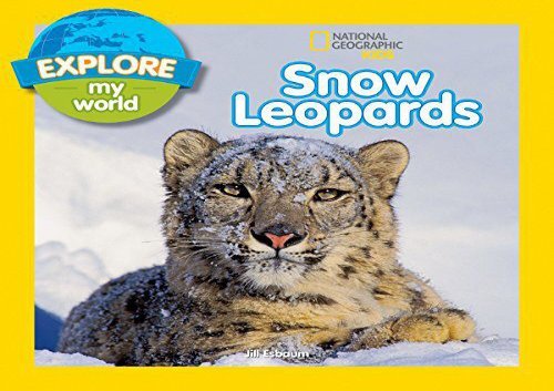 [+]The best book of the month Explore My World Snow Leopards (National Geographic Kids)  [DOWNLOAD] 